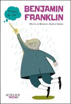 Couverture du livre « Benjamin Franklin » de Aurelie Grand et Michel Le Bourhis aux éditions Editions Actes Sud