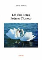Couverture du livre « Les plus beaux poèmes d'amour » de Amor Abbassi aux éditions Edilivre
