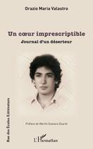 Couverture du livre « Un coeur imprescriptible : journal dun deserteur » de Orazio Maria Valastro aux éditions L'harmattan