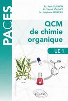 Couverture du livre « UE1 : QCM de chimie organique » de Jean Guillon et Stephane Moreau et Pascal Sonnet aux éditions Ellipses