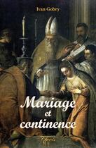 Couverture du livre « Mariage et continence » de Ivan Gobry aux éditions Clovis