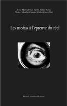 Couverture du livre « Les médias à l'épreuve du réel » de  aux éditions Michel Houdiard