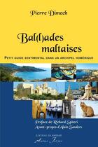 Couverture du livre « Bal(l)ades maltaises : Petit guide sentimental dans un archipel homérique » de Pierre Dimech aux éditions Atelier Fol'fer