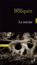 Couverture du livre « Le sorcier » de Jeremy Bouquin aux éditions Editions In8