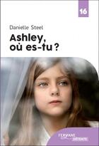 Couverture du livre « Ashley où es-tu ? » de Danielle Steel aux éditions Feryane