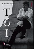 Couverture du livre « Toi » de Gilles Charpentier aux éditions Ovadia