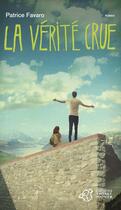 Couverture du livre « La vérité crue » de Patrice Favaro aux éditions Thierry Magnier