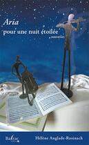 Couverture du livre « Aria pour une nuit étoilée » de Helene Anglade-Rosinach aux éditions Balzac
