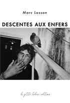 Couverture du livre « DESCENTES AUX ENFERS » de Marc Losson aux éditions La Ptite Helene