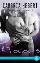 Couverture du livre « Hashtag - t07 - #toujours » de Cambria Hebert aux éditions Juno Publishing