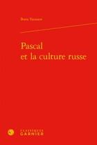 Couverture du livre « Pascal et la culture russe » de Boris Tarassov aux éditions Classiques Garnier