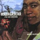 Couverture du livre « Madagascar, l'ile aux sorciers - illustrations, couleur » de Nicole Viloteau aux éditions Arthaud
