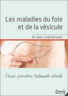Couverture du livre « Les maladies du foie et de la vésicule » de Jean-Loup Dervaux aux éditions Dangles