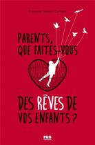 Couverture du livre « Parents, que faites-vous des rêves de vos enfants ? » de Francoise Gaspari-Carriere aux éditions Pu De Grenoble