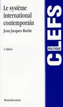 Couverture du livre « Le système international contemporain (3e édition) » de Jean-Jacques Roche aux éditions Lgdj