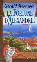 Couverture du livre « La Fortune d'Alexandrie » de Gerald Messadie aux éditions Lattes