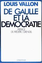 Couverture du livre « De gaulle et democratie » de Vallon Louis aux éditions Table Ronde