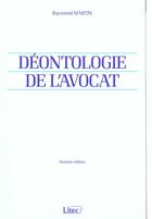 Couverture du livre « Deontologie de l'avocat » de Raymond Martin aux éditions Lexisnexis