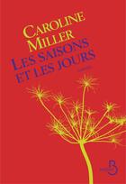 Couverture du livre « Les saisons et les jours » de Caroline Miller aux éditions Belfond