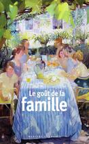 Couverture du livre « Le gout de la famille » de Collectifs Mercure D aux éditions Mercure De France
