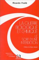 Couverture du livre « La guerre biologique et chimique ; le sort d'une interdiction » de Ricardo Fraile aux éditions Economica