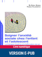 Couverture du livre « Soigner l'anxiété sociale chez l'enfant et l'adolescent » de Gisele George et Thomas Villemonteix aux éditions Retz