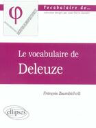 Couverture du livre « Vocabulaire de deleuze (le) » de Zourabichvili F. aux éditions Ellipses