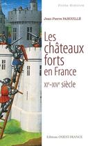 Couverture du livre « Les châteaux forts en France ; XI-XIV siècle » de Jean-Pierre Panouille aux éditions Ouest France