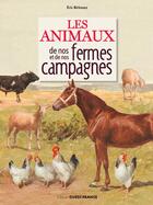 Couverture du livre « Les animaux de nos fermes et de nos campagnes » de Eric Birlouez aux éditions Ouest France