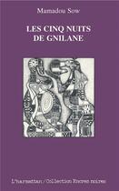 Couverture du livre « Les cinq nuits de gnilane » de Mamadou Sow aux éditions L'harmattan