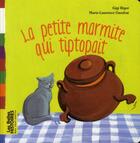 Couverture du livre « La petite marmite qui tiptopait » de Marie-Laurence Gaudrat et Gigi Bigot aux éditions Bayard Jeunesse
