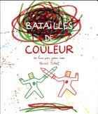 Couverture du livre « Batailles de couleur » de Herve Tullet aux éditions Bayard Jeunesse