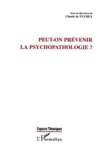 Couverture du livre « PEUT-ON PRÉVENIR LA PSYCHOPATHOLOGIE ? » de  aux éditions L'harmattan