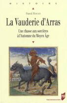 Couverture du livre « VAUDERIE D ARRAS. UNE CHASSE AU SORCIERE A L AUTOMNE DU MOYEN AGE » de Pur aux éditions Pu De Rennes