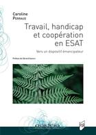 Couverture du livre « Travail, handicap et coopération en ESAT » de Caroline Perraud aux éditions Pu De Rennes
