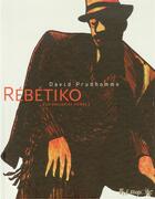 Couverture du livre « Rébétiko ; la mauvaise herbe » de David Prudhomme aux éditions Futuropolis