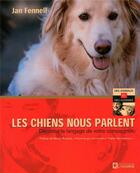 Couverture du livre « Les chiens nous parlent ; décodez le langage de votre compagnon » de Jan Fennell aux éditions Editions De L'homme