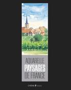 Couverture du livre « Aquarelle ; paysages de France » de  aux éditions Chene