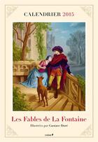 Couverture du livre « Calendrier 2015 ; les fables de La Fontaine illustrées par Gustave Doré » de  aux éditions Chene