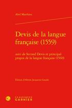 Couverture du livre « Devis de la langue française (1559) ; Second Devis et principal propos de la langue française (1560) » de Abel Matthieu aux éditions Classiques Garnier