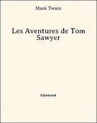 Couverture du livre « Les Aventures de Tom Sawyer » de Mark Twain aux éditions Bibebook