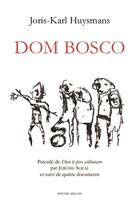 Couverture du livre « Dom Bosco ; dieu le père célibataire » de Joris Karl Huysmans aux éditions Millon