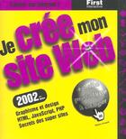 Couverture du livre « Je Cree Mon Site Web ; Edition 2002 » de Thierry Crouzet aux éditions First Interactive