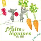 Couverture du livre « Les fruits et légumes de Lili » de Albon Lucie aux éditions Elan Vert