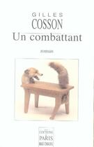 Couverture du livre « Un combattant ; dans la jungle des affaires » de Gilles Cosson aux éditions Paris