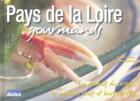 Couverture du livre « Pays De La Loire Gourmands » de Claude Doucet aux éditions Declics