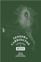 Couverture du livre « Leonora Carrington t.2 : l'oeuvre écrit » de Leonora Carrington aux éditions Fage