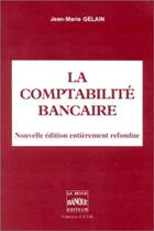 Couverture du livre « Comptabilite bancaire » de Gelain aux éditions Revue Banque