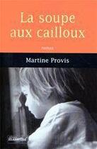 Couverture du livre « La soupe aux cailloux » de Martine Provis aux éditions Fayard/mazarine