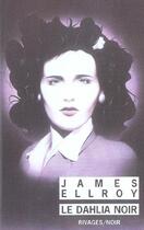Couverture du livre « Le dahlia noir » de James Ellroy aux éditions Rivages